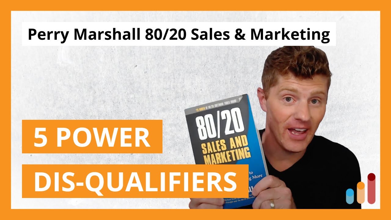 Perry Marshall's 5 Power Disqualifiers [from 80/20 Sales and Marketing