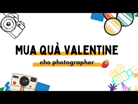 #1 Mua quà Valentine gì cho photographer? Mới Nhất