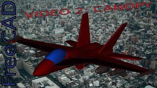 Make An F18 In Freecad Video 2 Canopy Joko Engineering