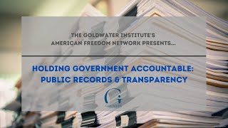 Holding Government Accountable: Public Records & Transparency