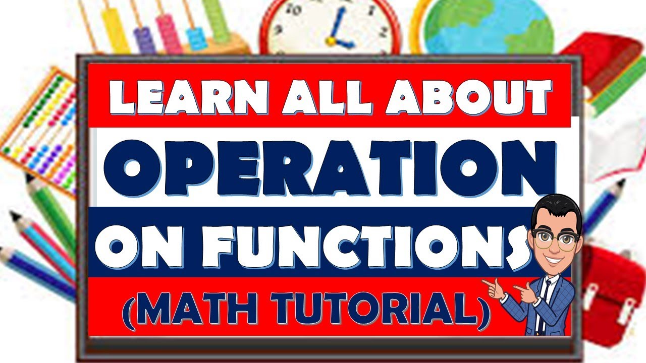 HOW TO SOLVE OPERATIONS ON FUNCTIONS (MATH TUTORIAL) - YouTube