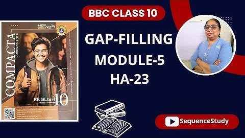 CLASS 10 bbc |Module-5  HA-23 gap-filling  solved