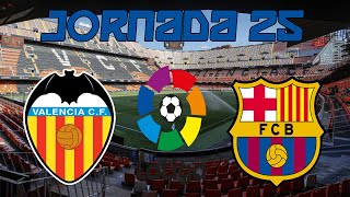 Valencia Vs FC Barcelona LaLiga Jornada 25 // Simulación FIFA