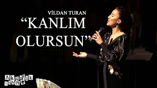 Vildan Turan - Kanlım Olursun
