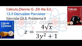 Ejercicios 13.3 Problema 9. Cálculo Dennis G. ZILL Derivadas Parciales
