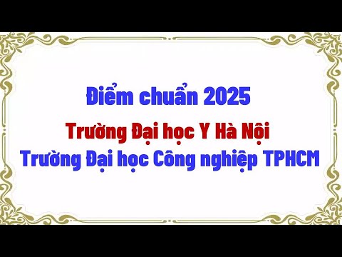 2025 Benchmarks of Hanoi Medical University, Ho Chi Minh City University of Industry - youtube