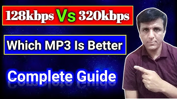 Is 320kbps better than 128kbps Mp3 Audio Which Is Better | Song Kitni Quality Me Download Kare