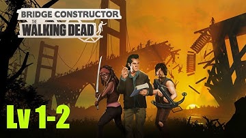 Bridge Constructor: The Walking Dead Level 1-2