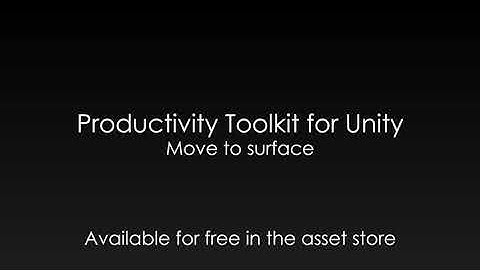 Productivity Toolkit for Unity -  Move to surface