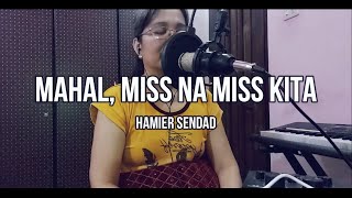 Video thumbnail of "Mahal, Miss na Miss Kita by Hamier Sendad | OPM | Song Cover by Vilma P."