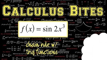 Calculus Bites - Chain Rule Involving Trigonometry Functions