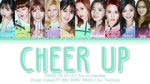 [ Karaokê ver.] TWICE (트와이스) You as member - Cheer Up (Color Coded PT-BR/ ROM/ HAN)