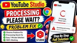 Processing Please Wait Error Solve | YouTube Studio Chrome Problem