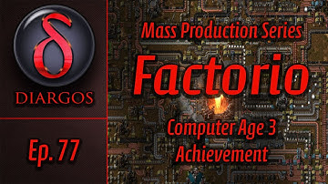 Factorio - Mass Production - Ep. 77: Computer Age 3 Achievement