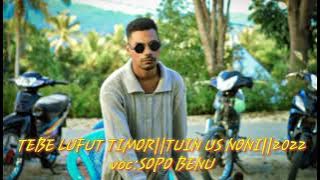 TEBE LUFUT TIMOR ||TUIN US NONI||2022 VOC:SOPO BENU🎹🎤