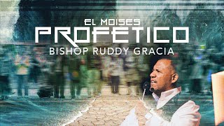 El Moises Profético | Bishop Ruddy Gracia