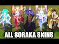 All Soraka Skins Spotlight (League of Legends)