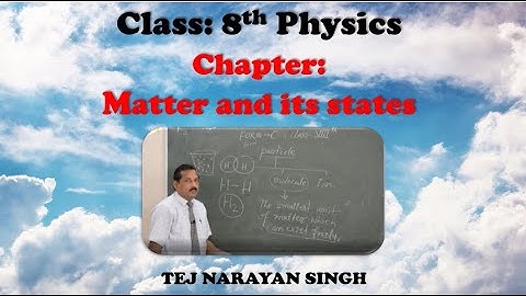 Matter and its States by TNS Sir for form C(class 8th) VBS