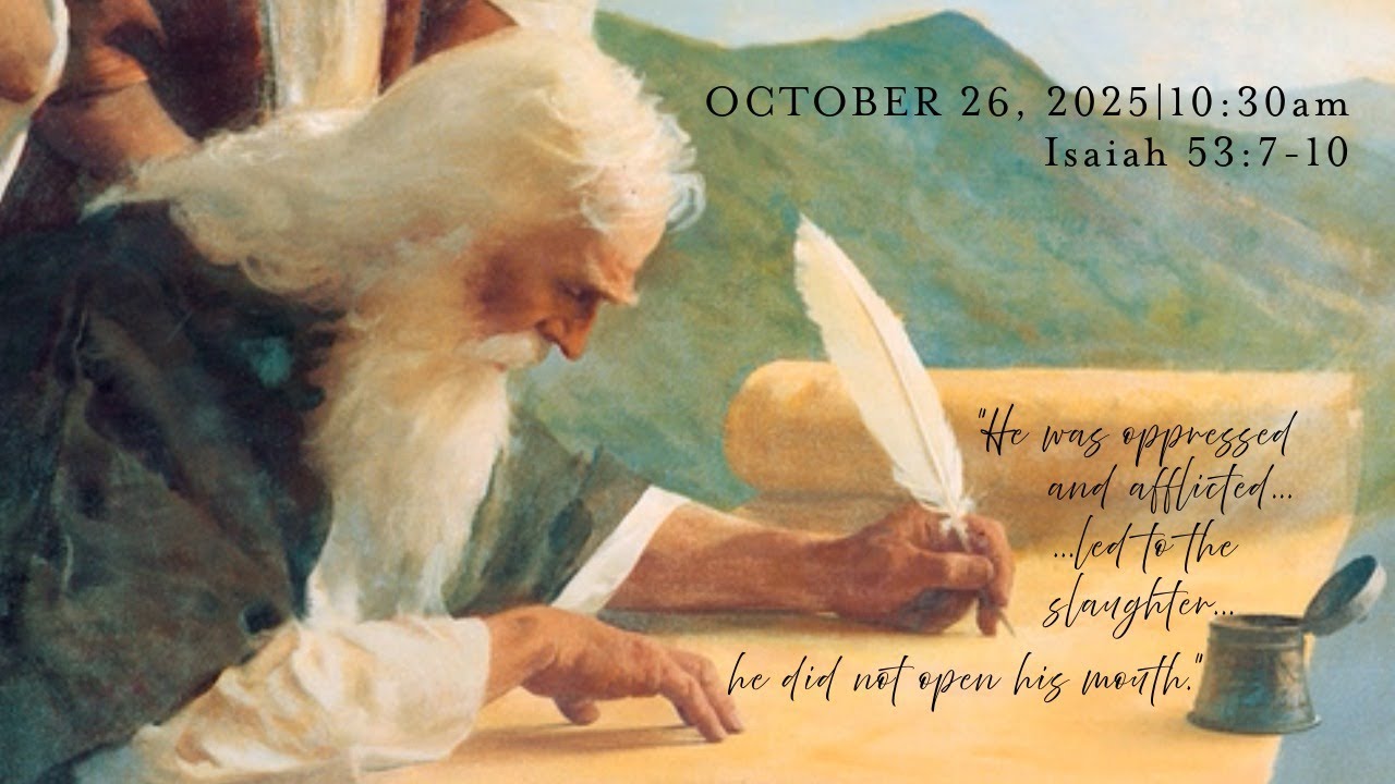 The Servant: Silent Obedience from Isaiah 53:7-10a on October 26, 2025