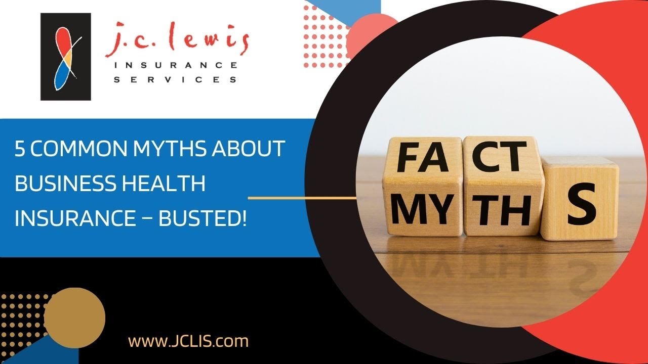 5 Common Myths About Business Health Insurance – Busted! - YouTube