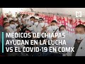 Médicos luchando contra el Covid-19 | Médicos de Chiapas en CDMX para combatir al Covid-  En Punto