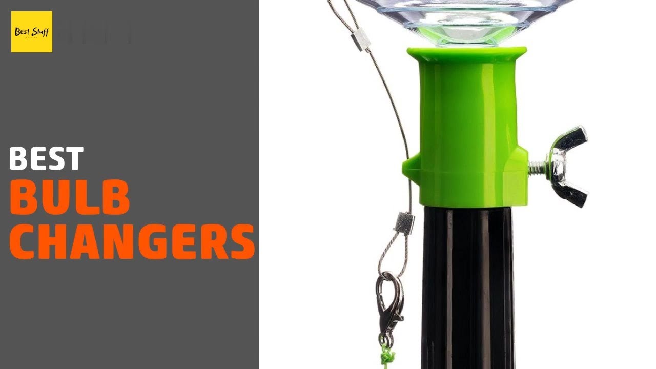 🌵7 Best Bulb Changers 2020 YouTube