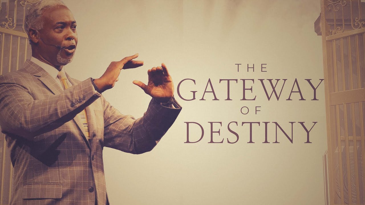 The Gateway of Destiny | Bishop Dale C. Bronner