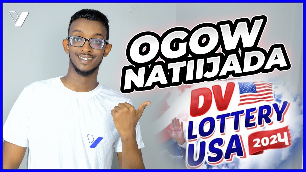 Sidaa Loo Ogaado Natiijada DV LOTTERY 2024