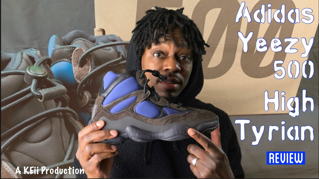 A KEii Production Presents: Adidas Yeezy 500 High TYRIAN Review