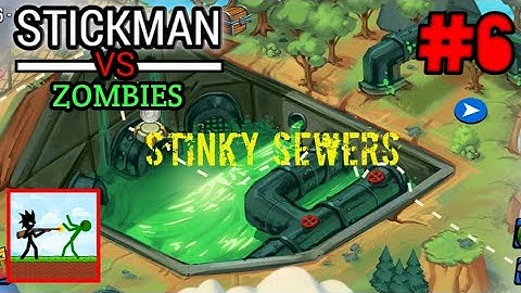 Stickman VS Zombies : Stick VS Zombie Gameplay Walkthrough Part 6 Stinky Sewers (Android, iOS) #6