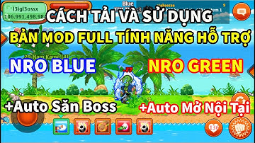 Ngọc Rồng Blue - Cách Tải Và Sử Dụng Bản Mod Full Tính Năng Hỗ Trợ  NRO Blue Và NRO Green