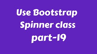 Web Design Beginners Tutorial 2020 Bangla Use Bootstrap 4 Spinner class Part 19