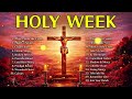 Holy Week 2026 ✝️ Easter Worship Songs of All Time ✝️ Christian Songs for Easter 2026 👑 He Is Risen!