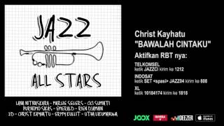CHRIST KAYHATU - Bawalah Cintaku (Jazz All Stars - Audio Version)