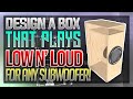 How to Design a Subwoofer Box that plays SUPER LOW! | Full Guide