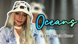 OCEANS (Where feet may fail) @hillsongunited - Liezel Garcia Cover by Liezel Garcia 3,220 views 3 years ago 4 minutes, 53 seconds