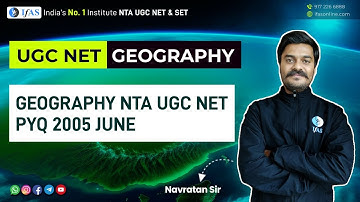 NTA UGC NET Revise Geography through PYQs June 2005 | IFAS
