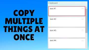 How to Copy & Paste Multiple Things at Once in Windows