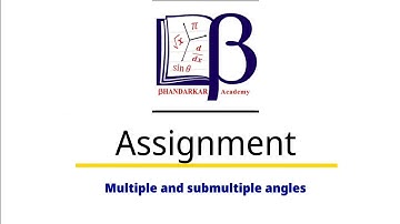 Assignment | Multiple and submultiple Angles | Basic Mathematics | Bhandarkar Academy