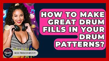 How To Make Great Drum Fills In Your Drum Patterns? - Music Producer Mastery