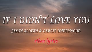 Jason Aldean & Carrie Underwood - If I Didn't Love You (Lyrics)