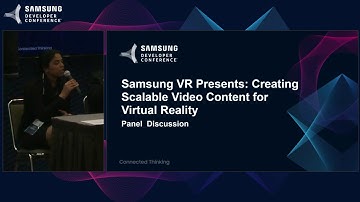 SDC 2017 Session: Samsung VR Presents: Creating Scalable Video Content for Virtual Reality