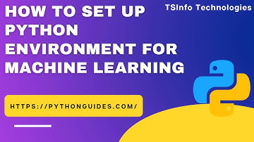 Setting up python environment for machine learning | Set up python environment for machine learning