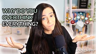 Why You Overthink Everything