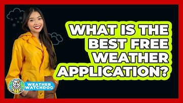 What Is The Best Free Weather Application?