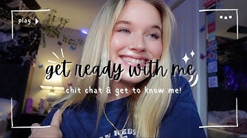 grwm!!! ⭐ (chit chat + get to know me)