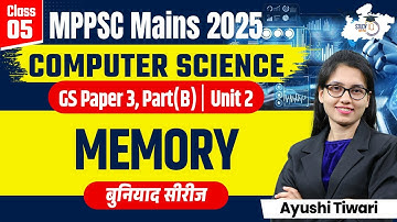 MPPSC Mains 2025 | Computer Science: Memory | BY Ayushi Mam | MPPCS StudyIQ