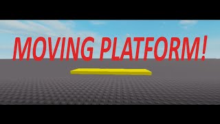 HOW TO MAKE A MOVING PLATFORM IN ROBLOX STUDIO!