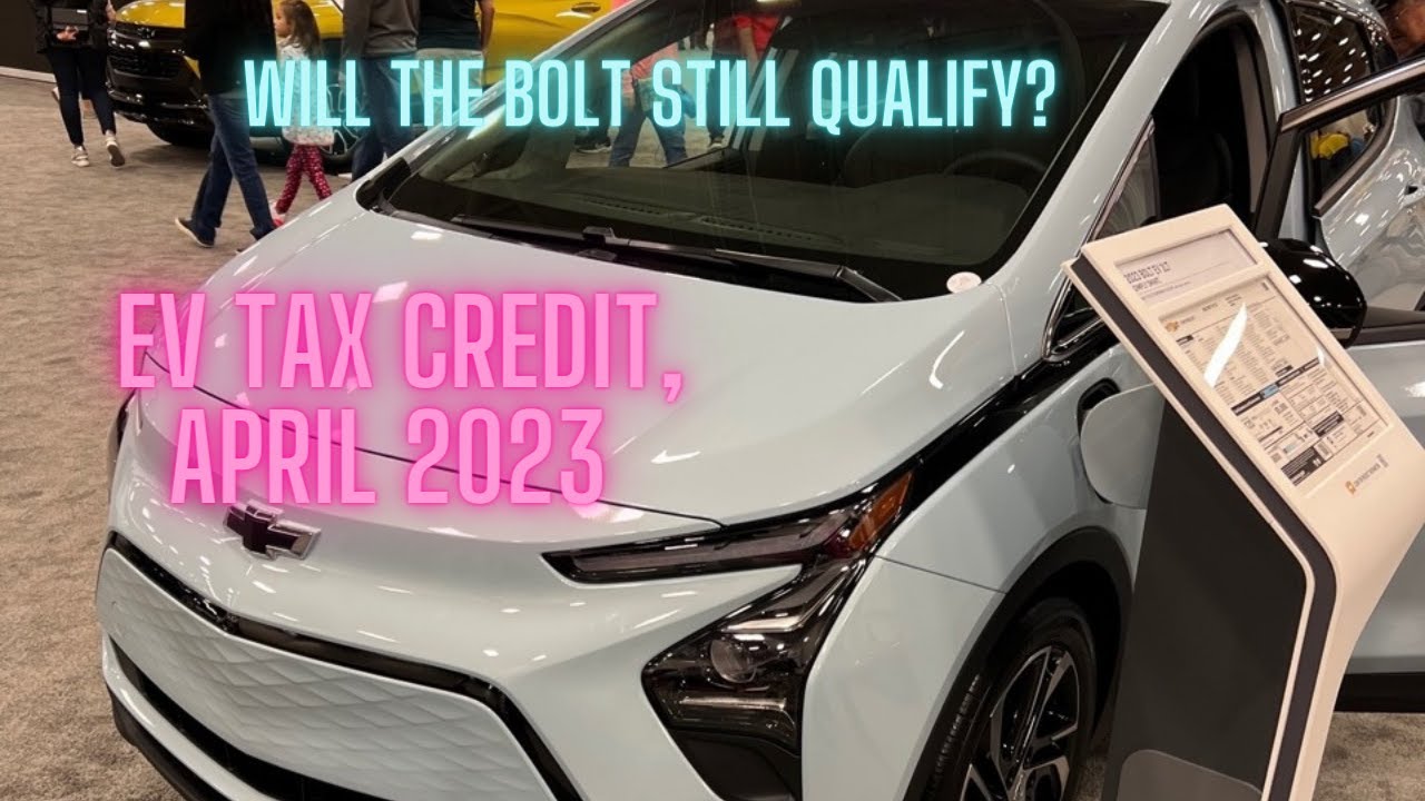 Does The Bolt Still Qualify For The Tax Credit YouTube