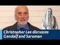 Christopher lee discusses gandalf saruman and the lord of the rings trilogy